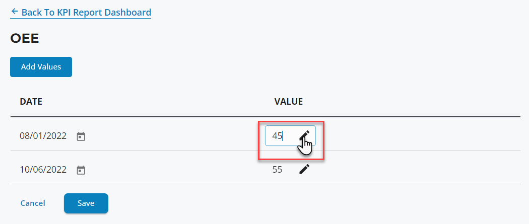 + Back To KPI Report Dashboard 
OEE 
Add Values 
DATE 
08/01/2022 
10/06/2022 
Cancel 
VALUE 
45 
55 
Save 
