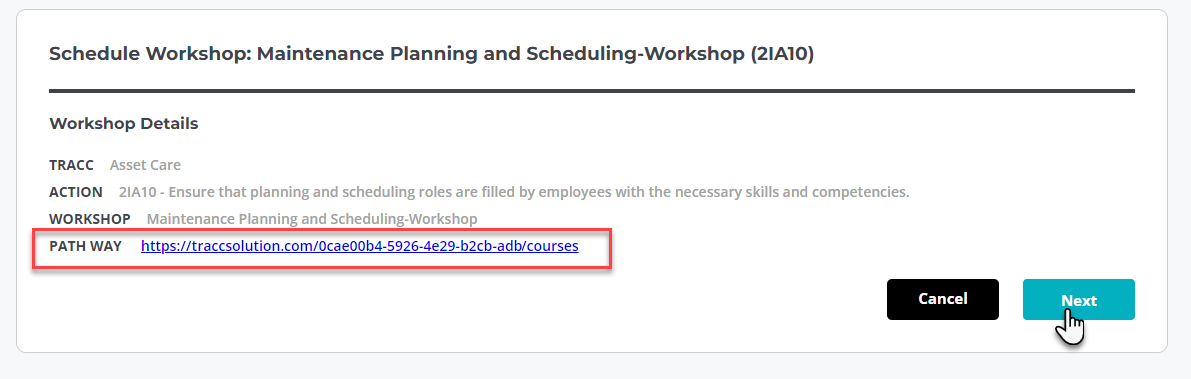 Schedule Workshop: Maintenance Planning and Scheduling-Workshop (21AIO) 
Workshop Details 
TRACC 
Asset Care 
21AIO - Ensure that planning and scheduling roles are filled by employees with the necessary skills and competencies. 
ACTION 
Maintenance Planning and Scheduling-workshop 
WORKSHOP 
PATHWAY https://traccsolution.com/OcaeOOb4-S926-4e29-b2cb-adb/courses 
Cancel 